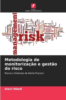 Metodologia de monitorização e gestão do risco: Riscos e Sistemas de Alerta Precoce