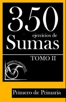 Paperback 350 Ejercicios de Sumas para Primero de Primaria (Tomo II) [Spanish] Book