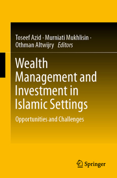 Paperback Wealth Management and Investment in Islamic Settings: Opportunities and Challenges Book