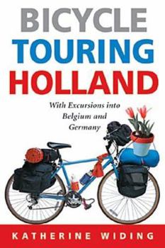 Paperback Bicycle Touring Holland: With Excursions Into Belgium and Germany Book
