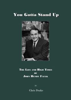 Hardcover You Gotta' Stand Up: The Life and High Times of John Henry Faulk Book