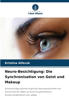 Paperback Neuro-Besichtigung: Die Synchronisation von Geist und Makeup [German] Book