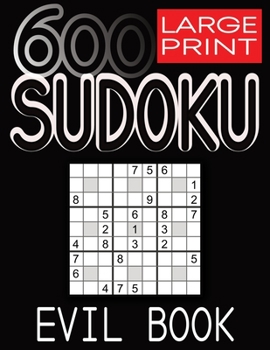 Paperback 600 Large Print Sudoku Puzzles Evil Book: Puzzles with Solution Book for Adults, Seniors & Elderly Book