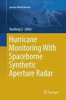Paperback Hurricane Monitoring with Spaceborne Synthetic Aperture Radar Book