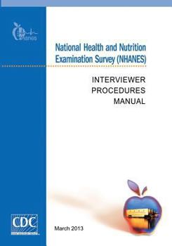 Paperback National Health and Nutrition Examination Survey (NHANES): Interviewer Procedures Manual Book