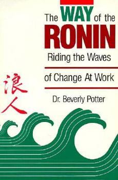 Paperback The Way of the Ronin: Riding the Waves of Change at Work Book