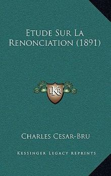Paperback Etude Sur La Renonciation (1891) [French] Book
