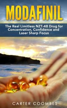 Paperback Modafinil: The Real Limitless Nzt-48 Drug for Concentration, Confidence and Laser Sharp Focus [booklet] Book