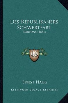 Paperback Des Republikaners Schwertfart: Kartons (1851) [German] Book