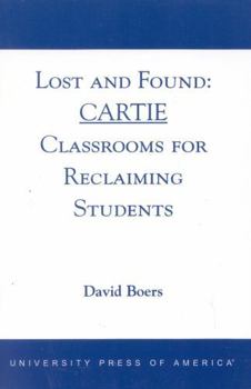 Paperback Lost and Found: CARTIE Classrooms for Reclaiming Students Book