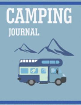 Camping Journal: RV Camping Checklist, Campground Details and Notes, Journal Details of your Glamping Adventures.