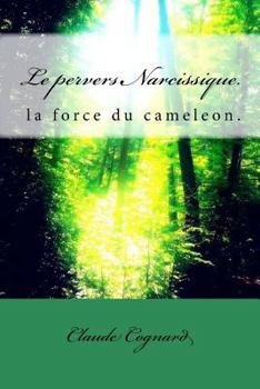 Paperback Le pervers Narcissique, la force du cameleon: la force du Caméléon [French] Book
