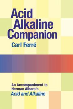 Paperback Acid Alkaline Companion: An Accompaniment to Herman Aihara's Acid and Alkaline Book