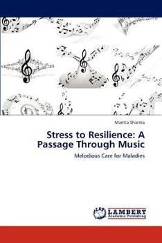 Paperback Stress to Resilience: A Passage Through Music Book