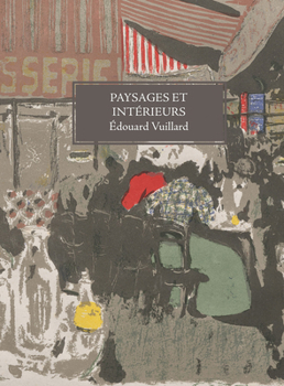 Edouard Vuillard Paysages et intErieurs /franCais