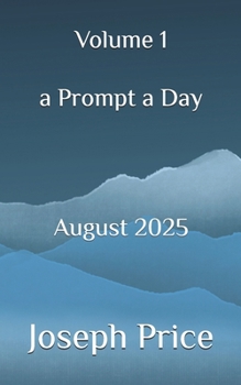 Paperback A Prompt a Day - Volume 1: August 2025 Book