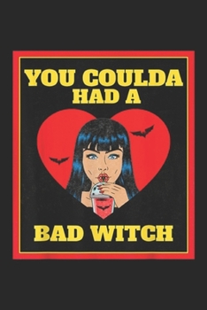 Paperback You Coulda had a Bad Witch: Halloween You Coulda had a Bad Witch Journal/Notebook Blank Lined Ruled 6x9 100 Pages Book