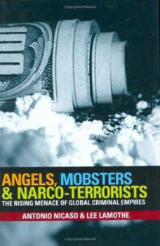 Hardcover Angels, Mobsters & Narco-Terrorists: The Rising Menace of Global Criminal Empires Book