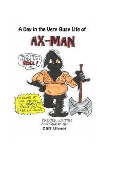 Paperback A Day In The Very Busy Life of Ax-Man Book