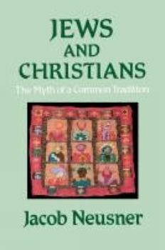 Paperback Jews and Christians: The Myth of a Common Tradition Book