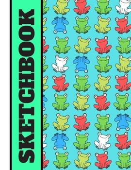 SKETCHBOOK: Smiling Sitting Frogs Pattern Print Novelty Gift: Frog Sketchbook for Young Kids, Young Teens, Artists
