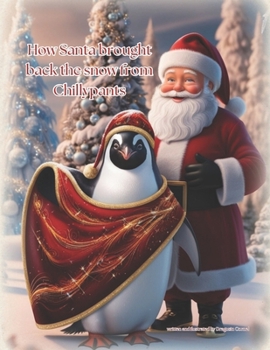 Paperback How Santa brought back the snow from Chillypants Book