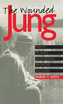 Paperback The Wounded Jung: Effects of Jung's Relationships on His Life and Work Book