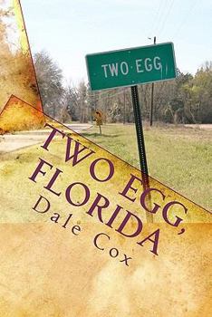 Paperback Two Egg, Florida: A Collection of Ghost Stories, Legends and Unusual Facts Book