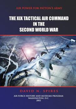 Paperback Air Power for Patton's Army - The XIX Tactical Air Command in the Second World War Book