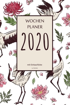 Wochenplaner 2020 mit Einkaufsliste: 6x9 Wochenplaner 2020 mit Einkaufsliste, Einkaufszettel, Essensplaner als Semesterplaner, Studienkalender, ... für das Jahr 2053 (German Edition)
