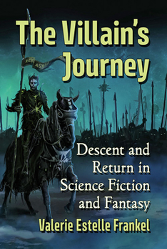 Paperback The Villain's Journey: Descent and Return in Science Fiction and Fantasy Book