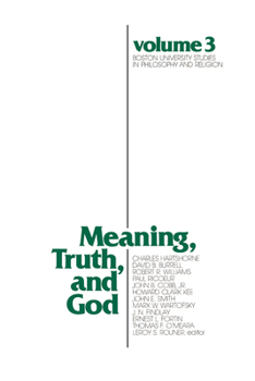Meaning Truth And God - Book  of the Boston University Studies in Philosophy and Religion
