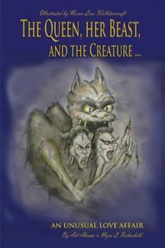 Paperback The Queen her Beast and the Creature: An Unusual Love Story Book