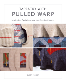 Hardcover Tapestry with Pulled Warp: Inspiration, Technique, and the Creative Process Book