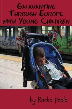Paperback Galavanting through Europe with young children Book