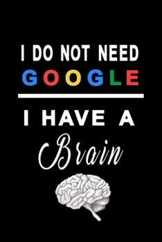 I do not need google i have a brain white: simple Notebook graph paper 120 pages 6x9 perfect as math book, sketchbook, workbook and diary for smart people