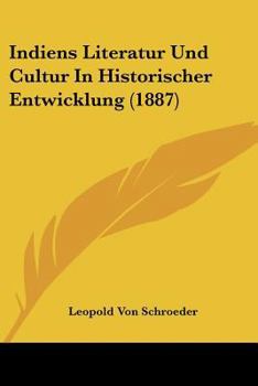 Paperback Indiens Literatur Und Cultur In Historischer Entwicklung (1887) [German] Book