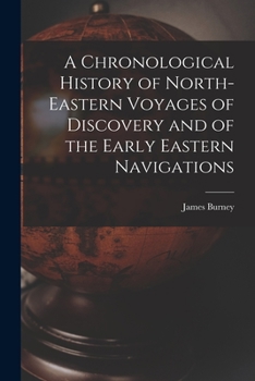 Paperback A Chronological History of North-eastern Voyages of Discovery and of the Early Eastern Navigations Book