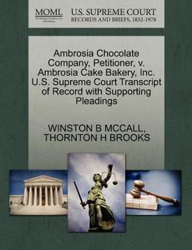 Paperback Ambrosia Chocolate Company, Petitioner, V. Ambrosia Cake Bakery, Inc. U.S. Supreme Court Transcript of Record with Supporting Pleadings Book