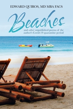 Beaches : And Other Unpublished Poems of the Author's Covid-19 Quarantine Period