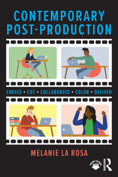 Paperback Contemporary Post-Production: Create, Cut, Collaborate, Color, Deliver Book
