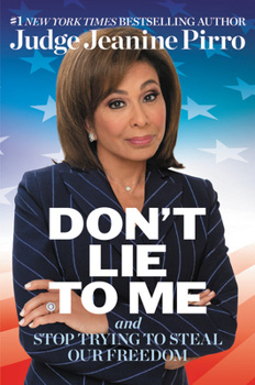 Hardcover Don't Lie to Me: And Stop Trying to Steal Our Freedom Book
