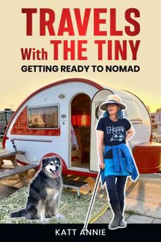 Paperback Travels With The Tiny: Getting Ready to Nomad Book