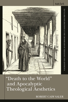 Paperback Death to the World and Apocalyptic Theological Aesthetics Book