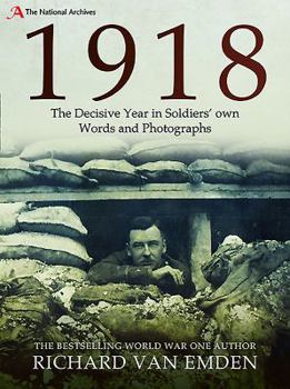 Hardcover 1918 - The Decisive Year in Soldiers' Own Words and Photographs Book