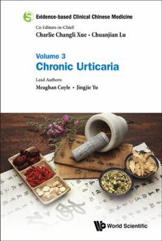 Hardcover Evidence-Based Clinical Chinese Medicine - Volume 3: Chronic Urticaria Book