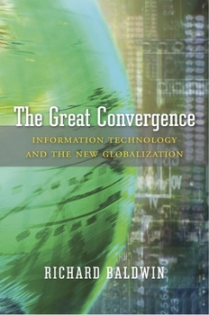 Hardcover The Great Convergence: Information Technology and the New Globalization Book