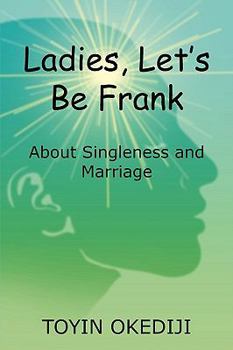 Paperback Ladies, Let's Be Frank: About Singleness and Marriage Book