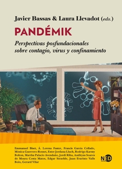Pandémik: Perspectivas posfundacionales sobre contagio, virus y confinamiento