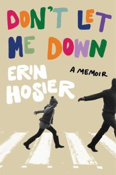 Hardcover Don't Let Me Down: A Memoir Book